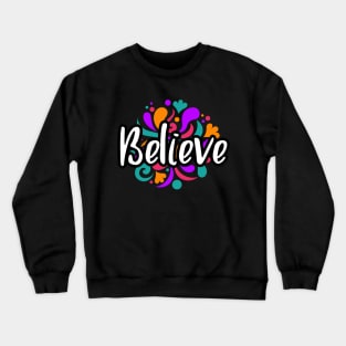 Believe Crewneck Sweatshirt